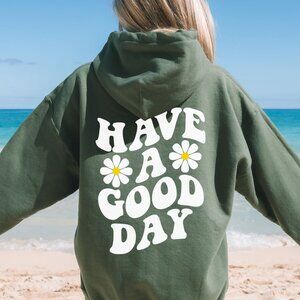 Have A Good Day Hoodie Sweatshirt, Olive Green